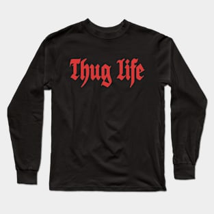 Thug life Long Sleeve T-Shirt